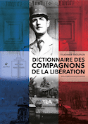 Dictionnaire des compagnons de la Libération [nouvelle édition]